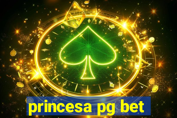 princesa pg bet